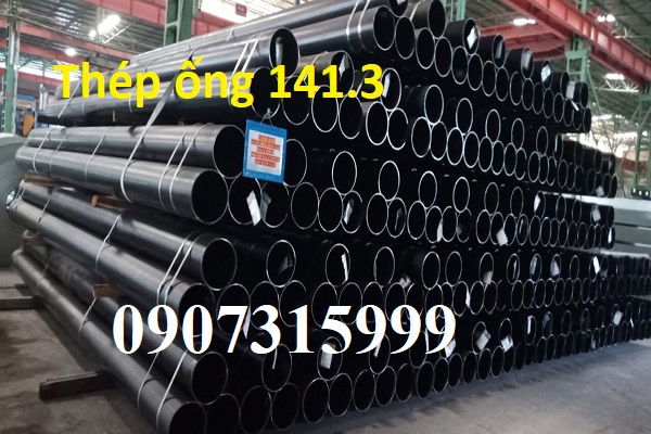 Thép ống đúc 141.3X6.35ly, thép ống hàn 141.3X6.35ly